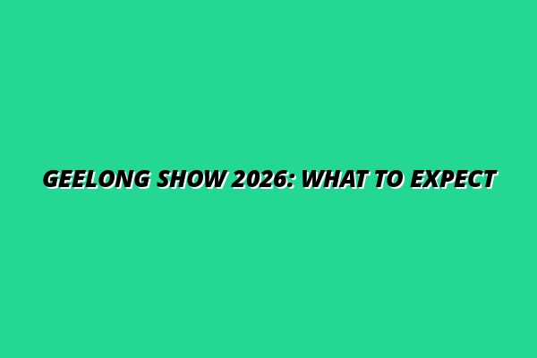 Geelong Show 2026: Full Schedule, Rides, Livestock Competitions and Family Guide