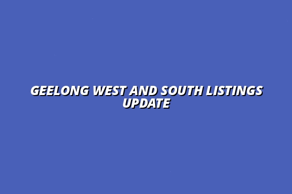 Houses for Sale in Geelong West and South: Market Trends and Hot Listings